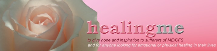 HealingMe, to give hope and inspiration to sufferers of ME/CFS, and for anyone looking for emotional or physical healing in their lives